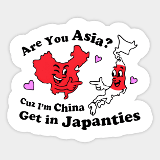 Are You Asia Cuz I'm China Get In Japanties Funny Geography Pun Shirt – Silly Country Map Joke Sticker